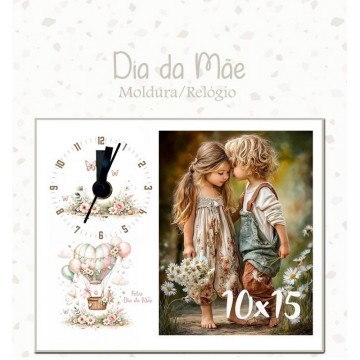 Moldura e Relógio Dia da Mãe